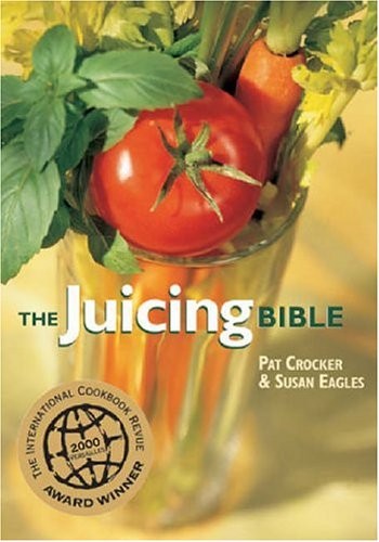 The juicing bible - the,